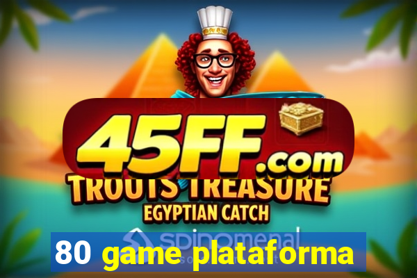 80 game plataforma